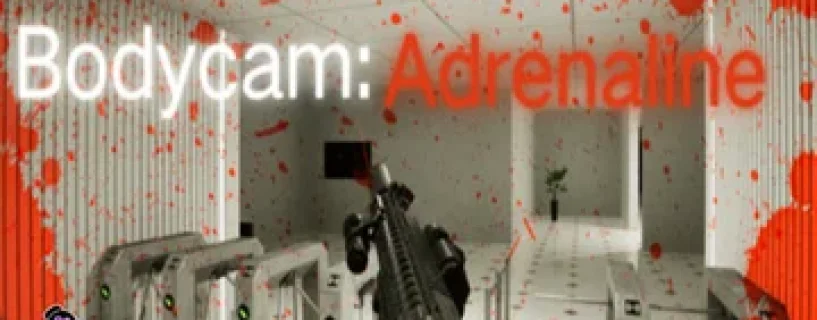 Bodycam: Adrenaline Free Download