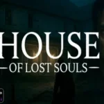 House of Lost Souls Activated Games