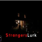 Strangers Lurk Activated Games