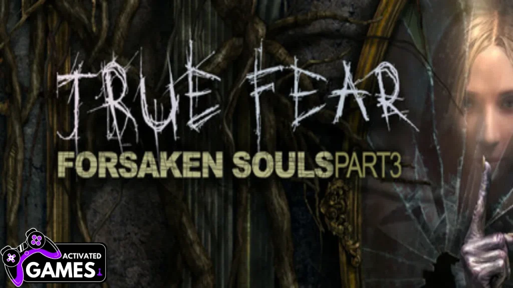 True Fear Forsaken Souls Part 3