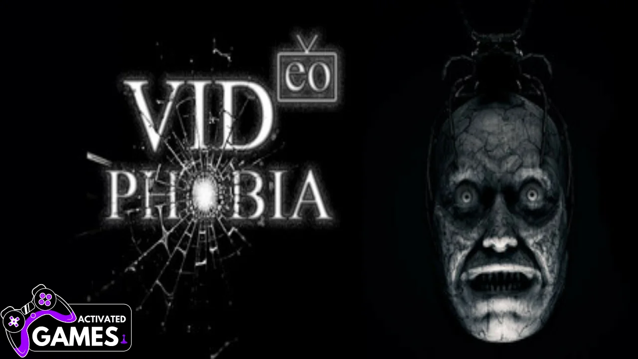 VIDeoPHOBIA
