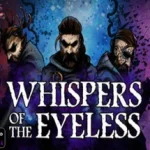 Whispers of the Eyeless Activated Games
